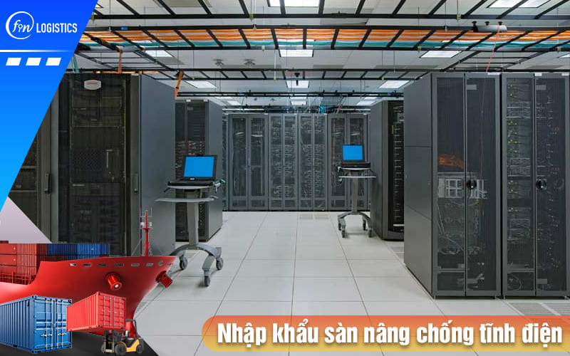 Nhap khau san nang chong tinh dien 04 Finlogistics https://www.finlogistics.vn