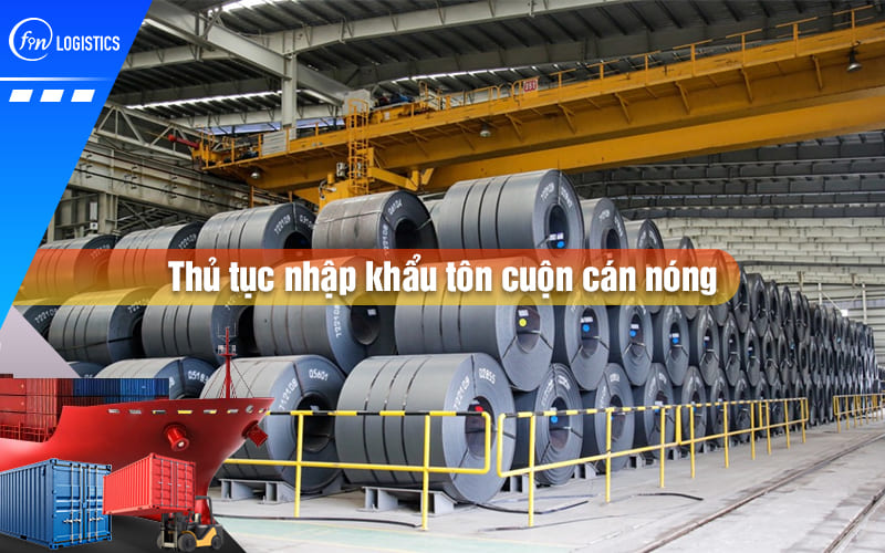 Thu-tuc-nhap-khau-ton-cuon-can-nong-00.jpg