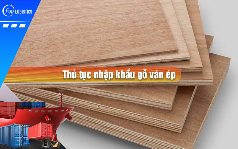 Thu-tuc-nhap-khau-go-van-ep-00.jpg