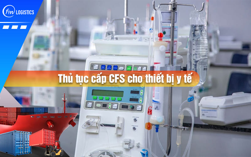 Thủ tục cấp CFS cho trang thiết bị y tế loại A & B theo Nghị định số 148/2025/NĐ-CP