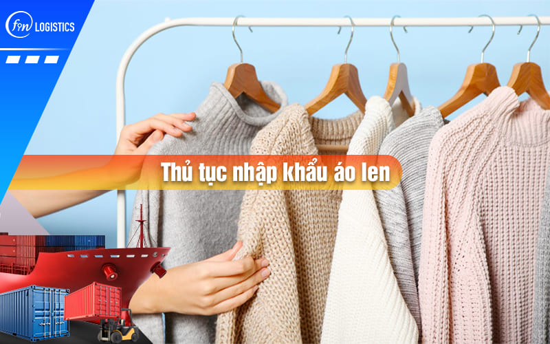 Các bước chuẩn bị thủ tục nhập khẩu áo len thời trang chính hãng từ nước ngoài