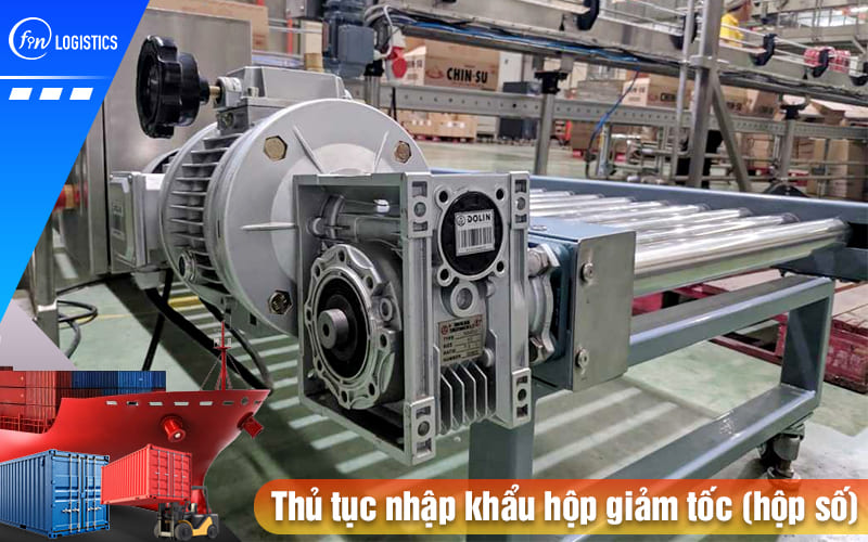 Hướng dẫn quy trình chuẩn bị và thực hiện thủ tục nhập khẩu hộp giảm tốc (hộp số) 9 Thu-tuc-nhap-khau-hop-giam-toc