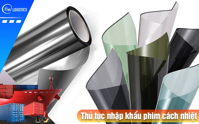 Tư vấn, tìm hiểu các bước thực hiện thủ tục nhập khẩu phim cách nhiệt mới nhất 8 Thu-tuc-nhap-khau-phim-cach-nhiet